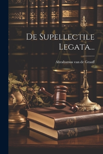 De Supellectile Legata...