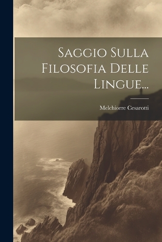 Saggio Sulla Filosofia Delle Lingue...