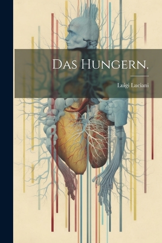 Das Hungern.