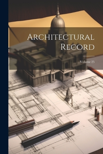 Architectural Record; Volume 25