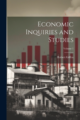Economic Inquiries and Studies; Volume 1