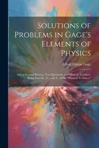 Solutions of Problems in Gage's Elements of Physics