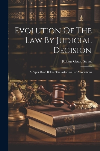 Evolution Of The Law By Judicial Decision