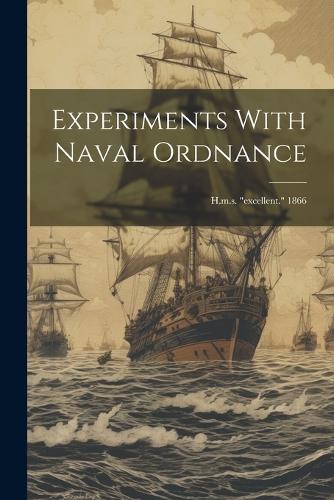 Experiments With Naval Ordnance