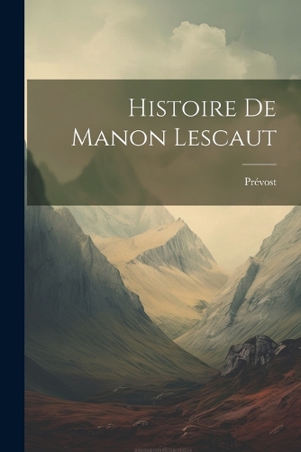 Histoire De Manon Lescaut