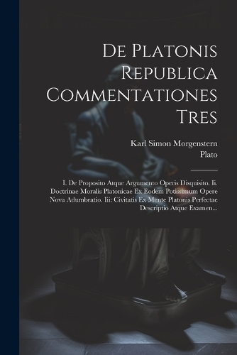 De Platonis Republica Commentationes Tres