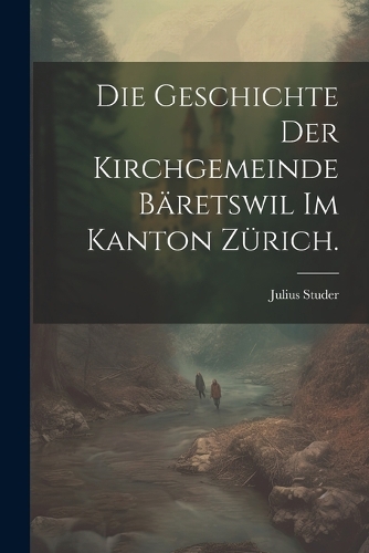 Die Geschichte der Kirchgemeinde Bäretswil im Kanton Zürich.