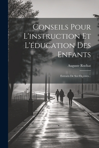 Conseils Pour L'instruction Et L'éducation Des Enfants