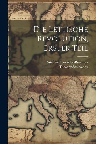 Die lettische Revolution, Erster Teil