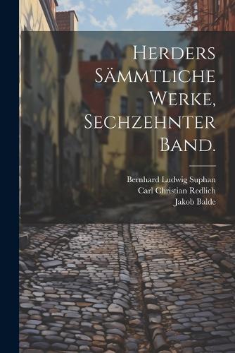Herders Sämmtliche Werke, Sechzehnter Band.