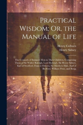 Practical Wisdom; Or, the Manual of Life