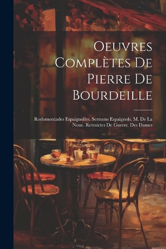 Oeuvres Complètes De Pierre De Bourdeille