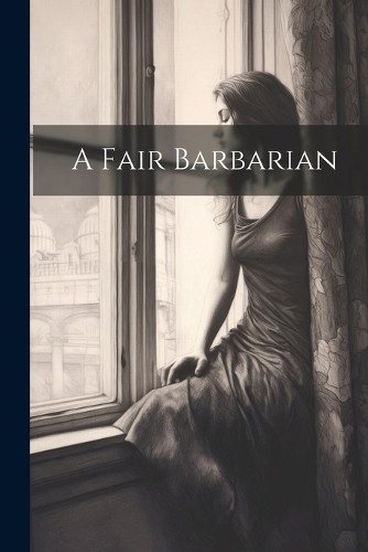 A Fair Barbarian