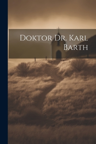 Doktor Dr. Karl Barth