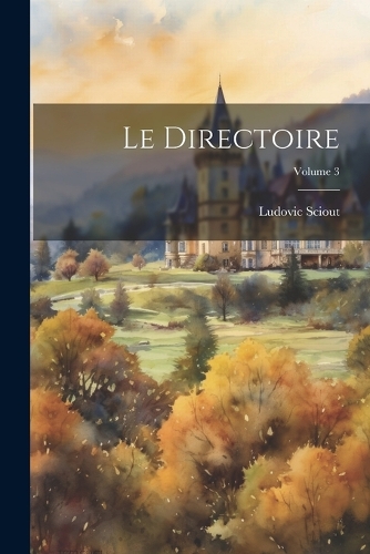 Le Directoire; Volume 3