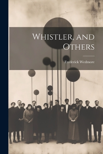 Whistler, and Others