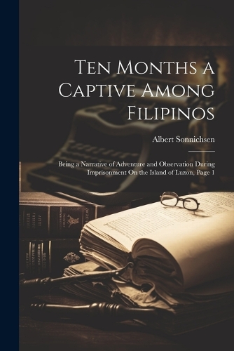 Ten Months a Captive Among Filipinos
