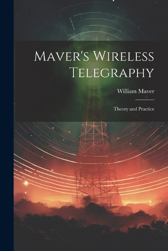 Maver's Wireless Telegraphy