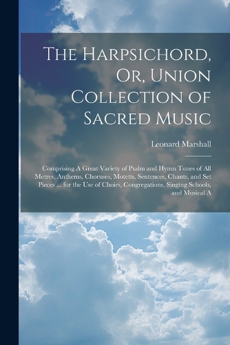 The Harpsichord, Or, Union Collection of Sacred Music