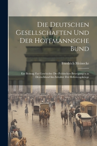 Die Deutschen Gesellschaften Und Der Hoffmannsche Bund