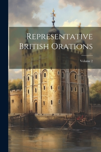 Representative British Orations; Volume 2