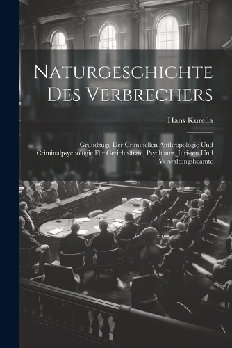 Naturgeschichte Des Verbrechers