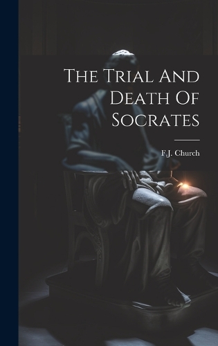 The Trial And Death Of Socrates