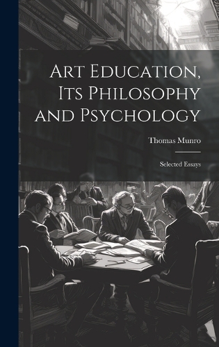Art Education, Its Philosophy and Psychology
