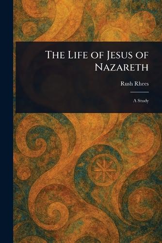 The Life of Jesus of Nazareth