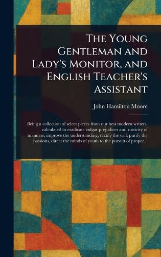 The Young Gentleman and Lady's Monitor, and English Teacher's Assistant