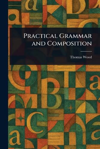 Practical Grammar and Composition