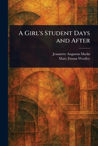 A Girl's Student Days and After