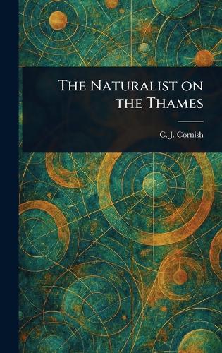 The Naturalist on the Thames