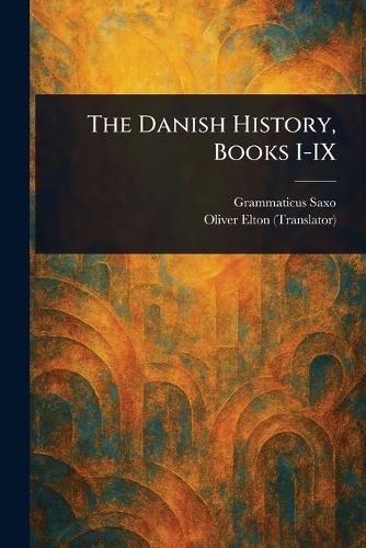 The Danish History, Books I-IX