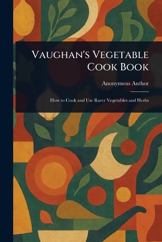 Vaughan's Vegetable Cook Book