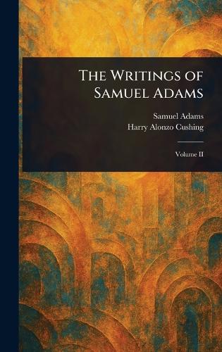 The Writings of Samuel Adams