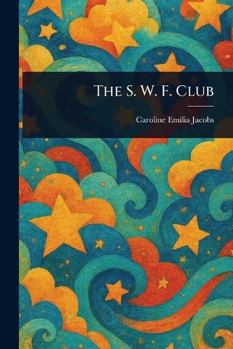The S. W. F. Club