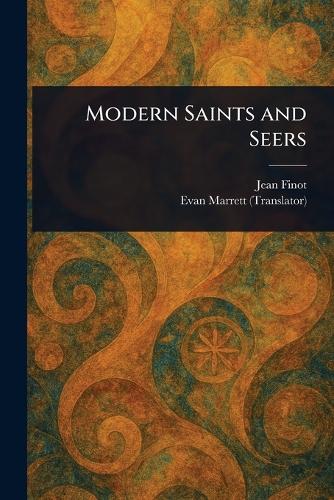 Modern Saints and Seers