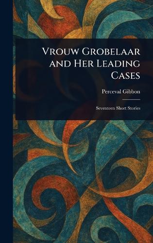 Vrouw Grobelaar and Her Leading Cases
