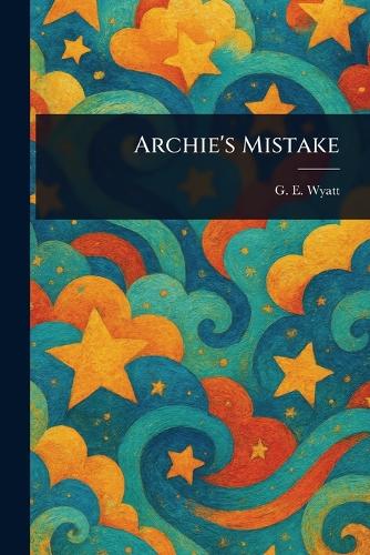Archie's Mistake