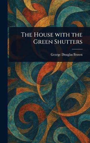 The House With the Green Shutters