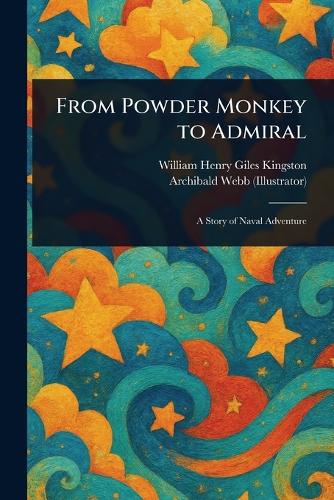 From Powder Monkey to Admiral