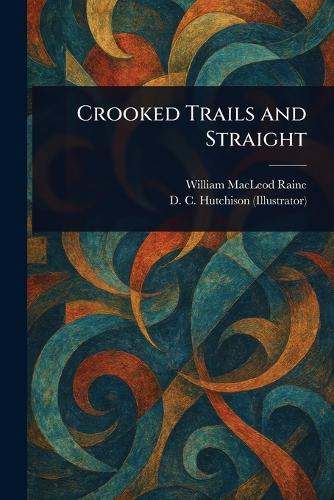 Crooked Trails and Straight