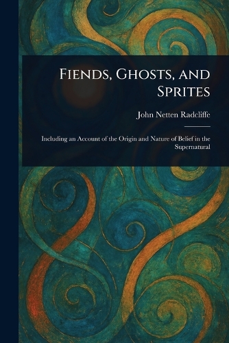 Fiends, Ghosts, and Sprites