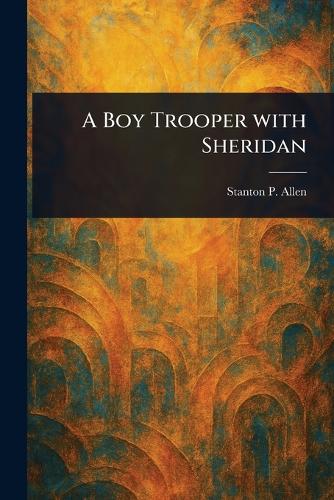 A Boy Trooper With Sheridan