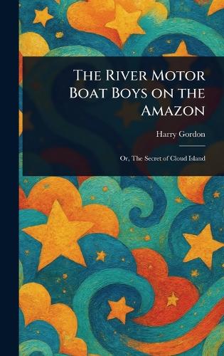 The River Motor Boat Boys on the Amazon