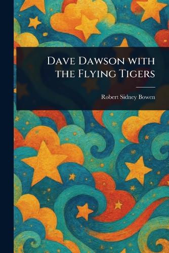 Dave Dawson With the Flying Tigers