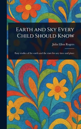 Earth and Sky Every Child Should Know
