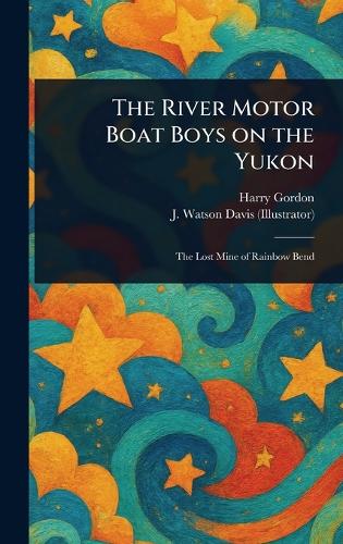 The River Motor Boat Boys on the Yukon