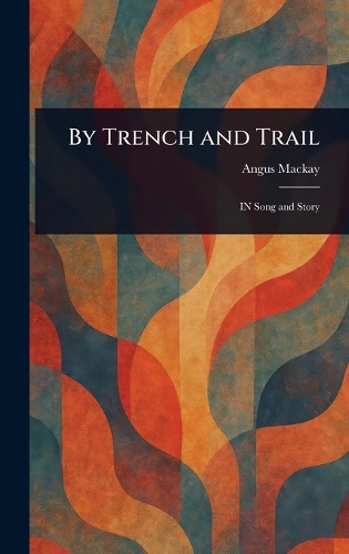 By Trench and Trail
